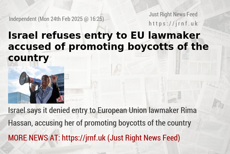 Israel refuses entry to EU lawmaker accused of promoting boycotts of the country