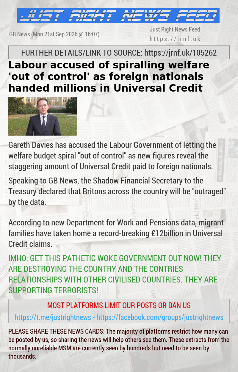 Labour accused of spiralling welfare ’out of control’ as foreign nationals handed millions in Universal Credit