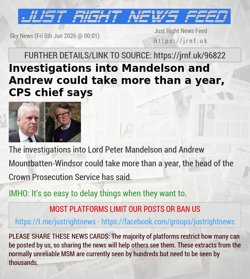 Investigations into Mandelson and Andrew could take more than a year, CPS chief says