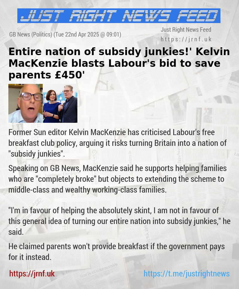 ‘Entire nation of subsidy junkies!’ Kelvin MacKenzie blasts Labour’s bid to ‘save parents £450’