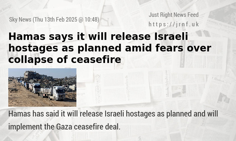 Hamas says it will release Israeli hostages as planned amid fears over collapse of ceasefire