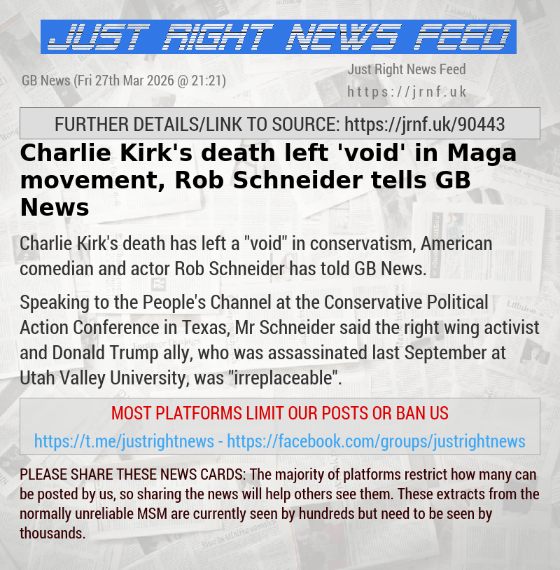 Charlie Kirk’s death left ’void’ in Maga movement, Rob Schneider tells GB News