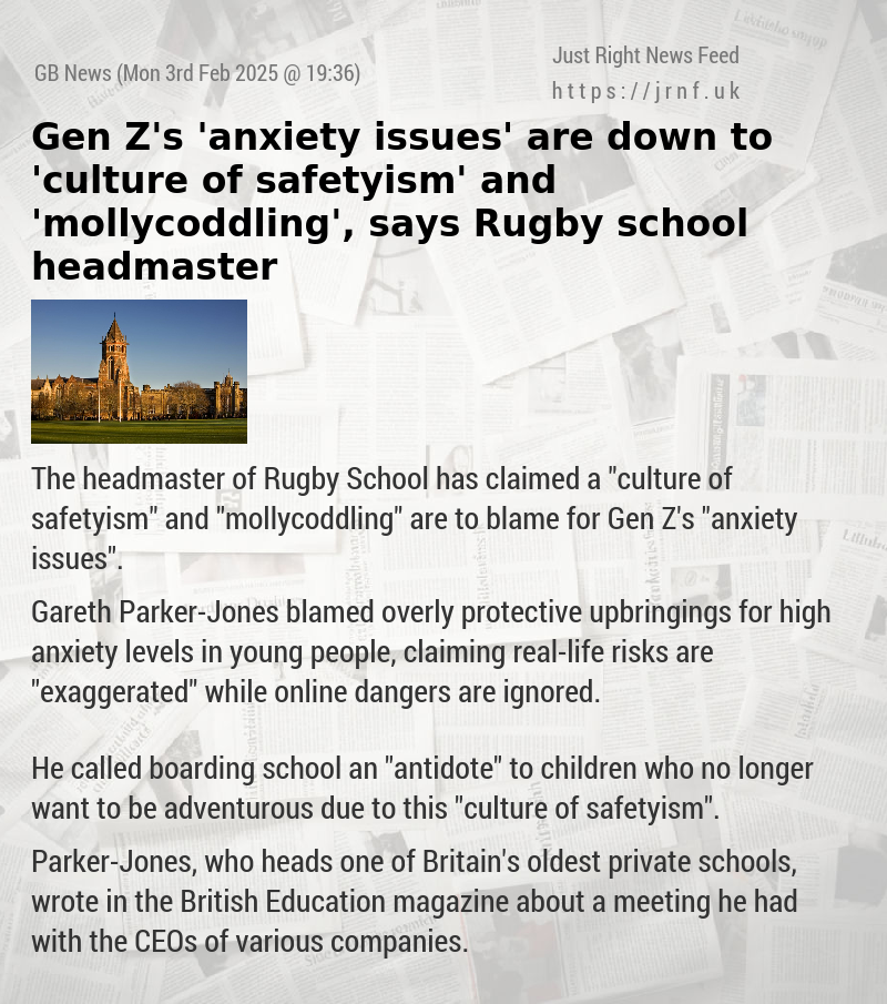 Gen Z’s ’anxiety issues’ are down to ’culture of safetyism’ and ’mollycoddling’, says Rugby school headmaster