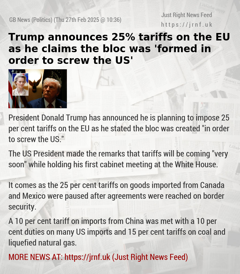 Trump announces 25% tariffs on the EU as he claims the bloc was ’formed in order to screw the US’