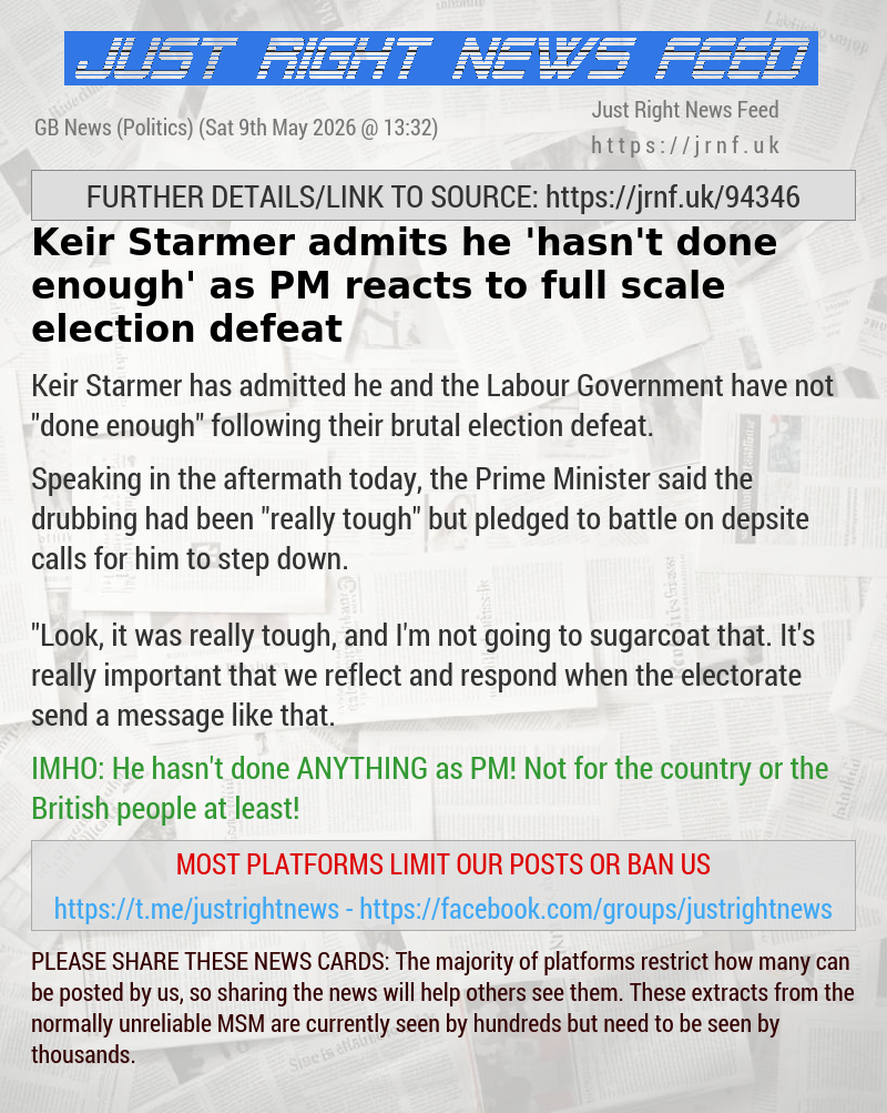Keir Starmer admits he ‘hasn’t done enough’ as PM reacts to full scale election defeat