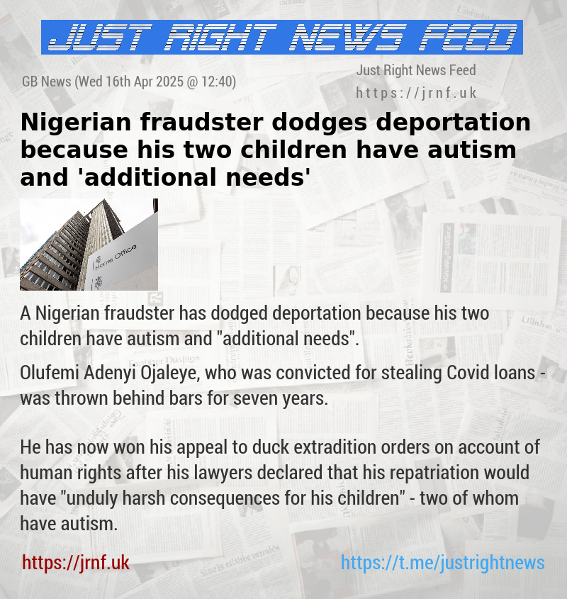 Nigerian fraudster dodges deportation because his two children have autism and ’additional needs’