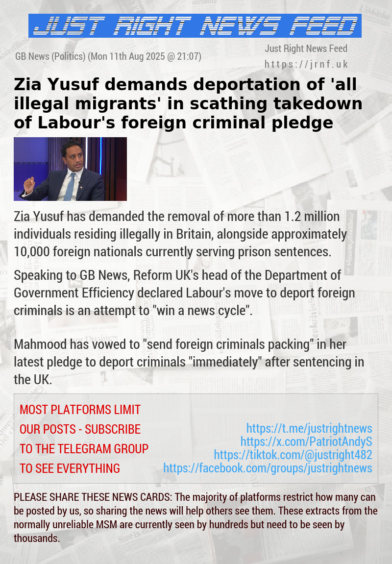Zia Yusuf demands deportation of ’all illegal migrants’ in scathing takedown of Labour’s foreign criminal pledge