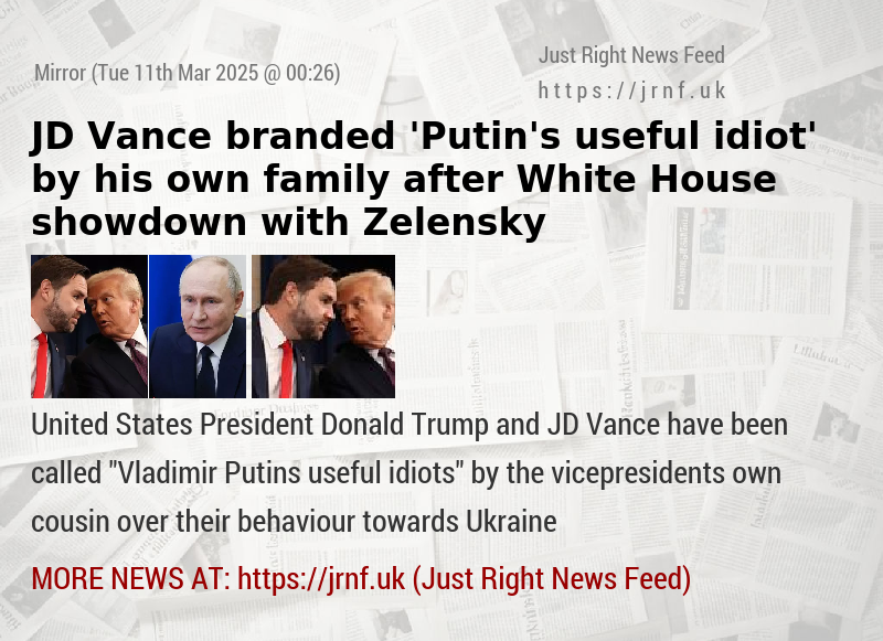 JD Vance branded ’Putin’s useful idiot’ by his own family after White House showdown with Zelensky