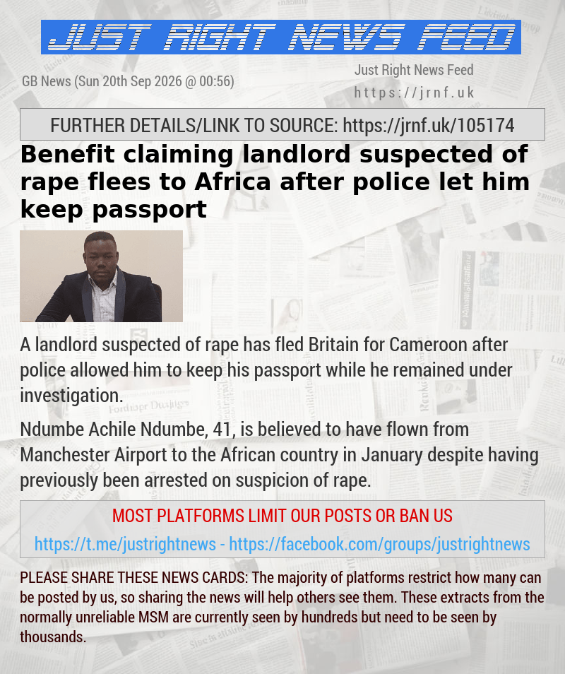 Benefit—claiming landlord suspected of rape flees to Africa after police let him keep passport