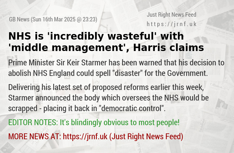 NHS is ’incredibly wasteful’ with ’middle management’, Harris claims
