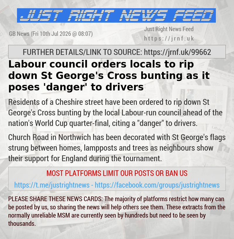 Labour council orders locals to rip down St George’s Cross bunting as it poses ’danger’ to drivers