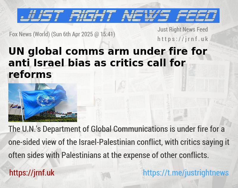 UN global comms arm under fire for anti—Israel bias as critics call for reforms