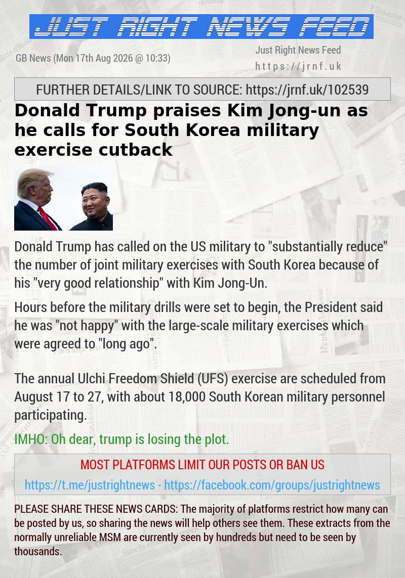 Donald Trump praises Kim Jong—un as he calls for South Korea military exercise cutback