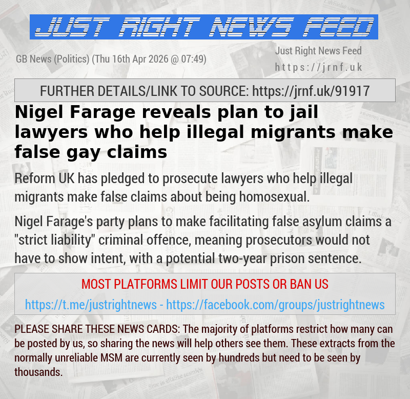 Nigel Farage reveals plan to jail lawyers who help illegal migrants make false gay claims