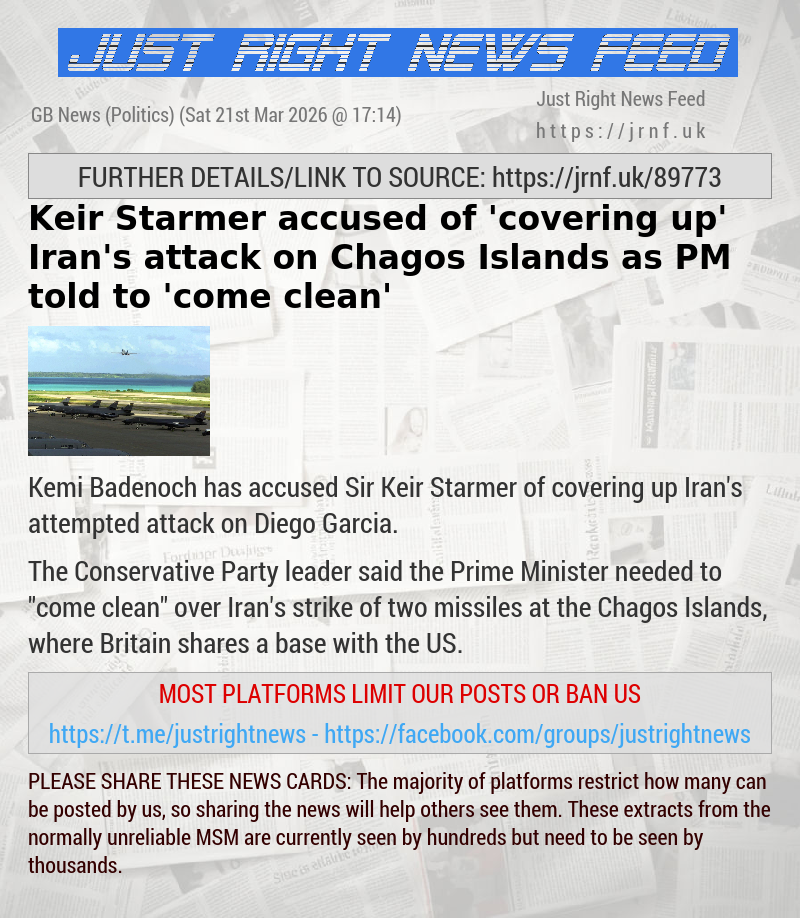Keir Starmer accused of ’covering up’ Iran’s attack on Chagos Islands as PM told to ’come clean’