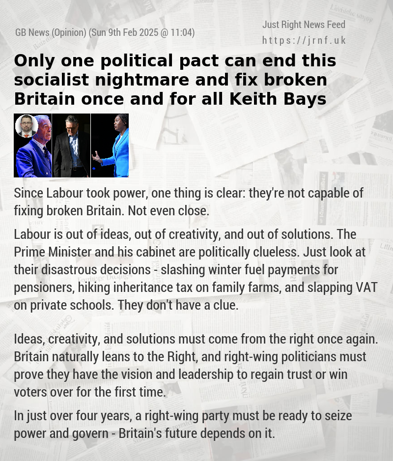 Only one political pact can end this socialist nightmare and fix broken Britain once and for all — Keith Bays