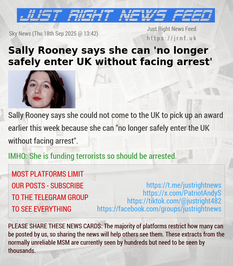 Sally Rooney says she can ’no longer safely enter UK without facing arrest’