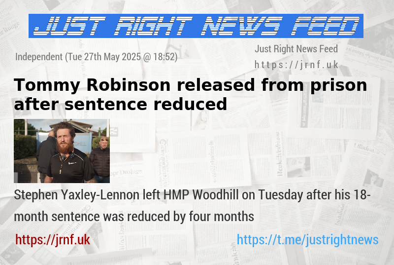 Tommy Robinson released from prison after sentence reduced