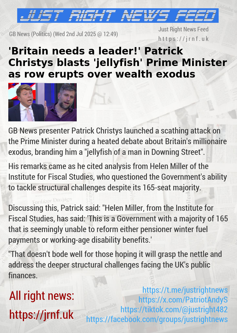 ’Britain needs a leader!’ Patrick Christys blasts ’jellyfish’ Prime Minister as row erupts over wealth exodus