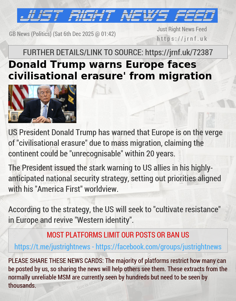 Donald Trump warns Europe faces ‘civilisational erasure’ from migration