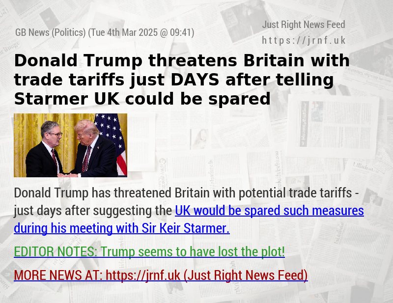 Donald Trump threatens Britain with trade tariffs just DAYS after telling Starmer UK could be spared