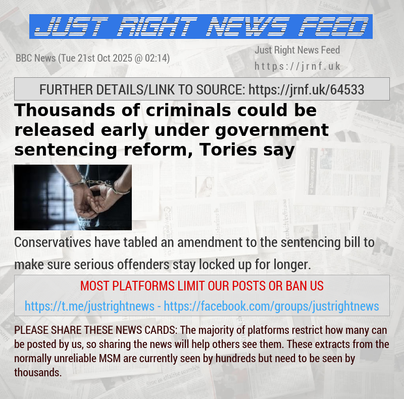 Thousands of criminals could be released early under government sentencing reform, Tories say