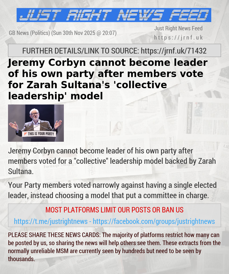 Jeremy Corbyn cannot become leader of his own party after members vote for Zarah Sultana’s ’collective leadership’ model