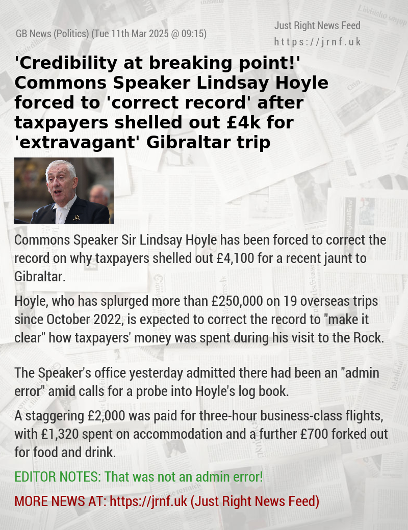 ’Credibility at breaking point!’ Commons Speaker Lindsay Hoyle forced to ’correct record’ after taxpayers shelled out £4k for ’extravagant’ Gibraltar trip