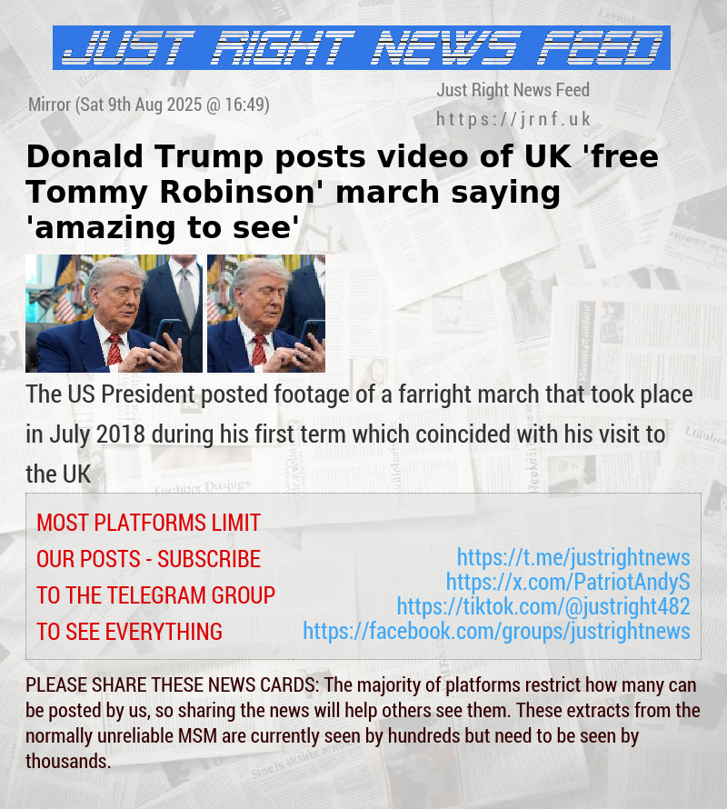 Donald Trump posts video of UK ’free Tommy Robinson’ march saying ’amazing to see’
