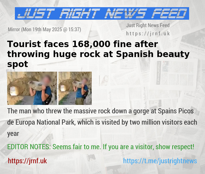 Tourist faces 168,000 fine after throwing huge rock at Spanish beauty spot