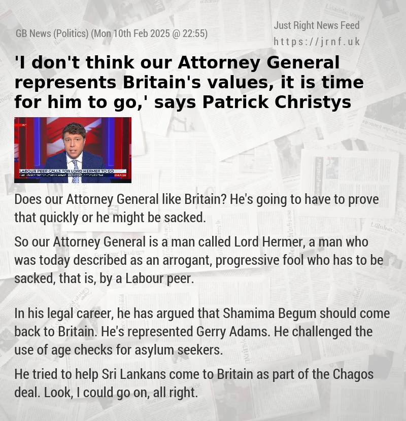 ’I don’t think our Attorney General represents Britain’s values, it is time for him to go,’ says Patrick Christys