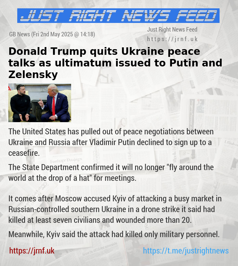 Donald Trump quits Ukraine peace talks as ultimatum issued to Putin and Zelensky