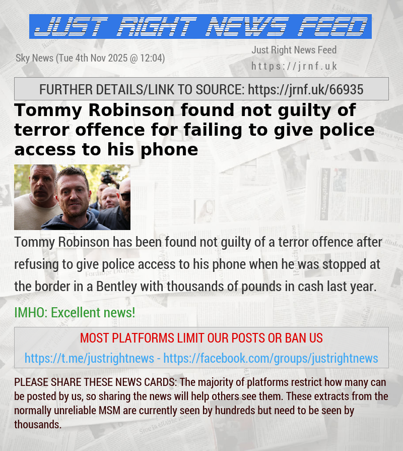 Tommy Robinson found not guilty of terror offence for failing to give police access to his phone