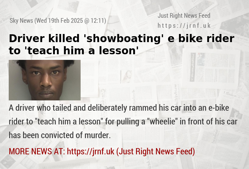 Driver killed ’showboating’ e—bike rider to ’teach him a lesson’