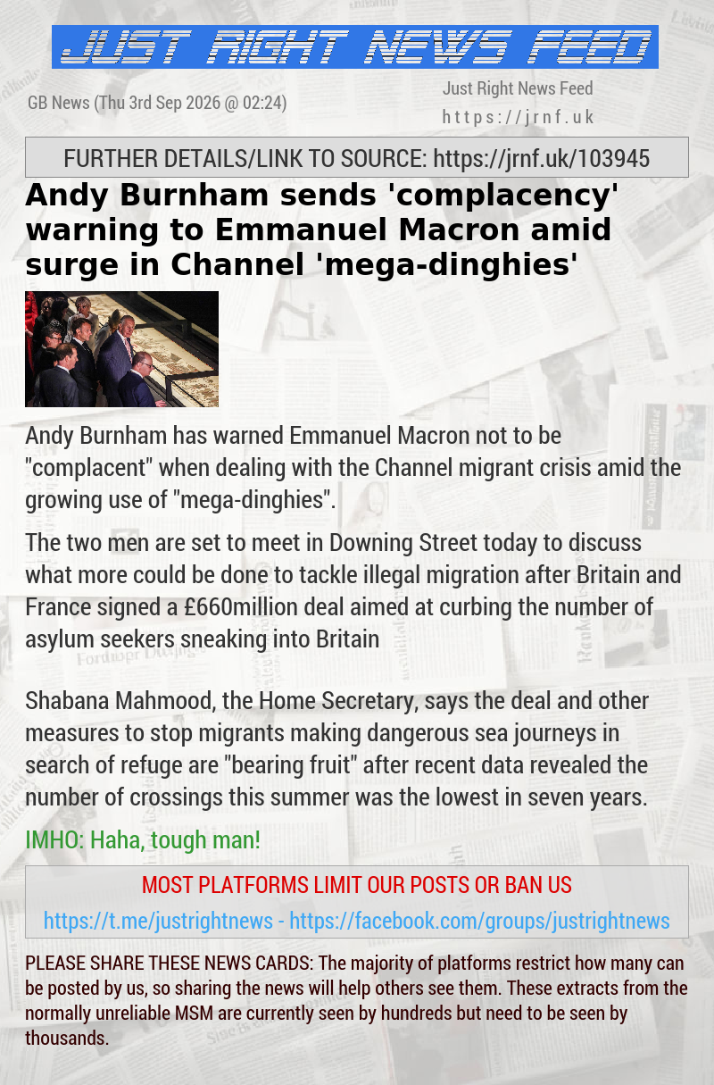 Andy Burnham sends ’complacency’ warning to Emmanuel Macron amid surge in Channel ’mega—dinghies’