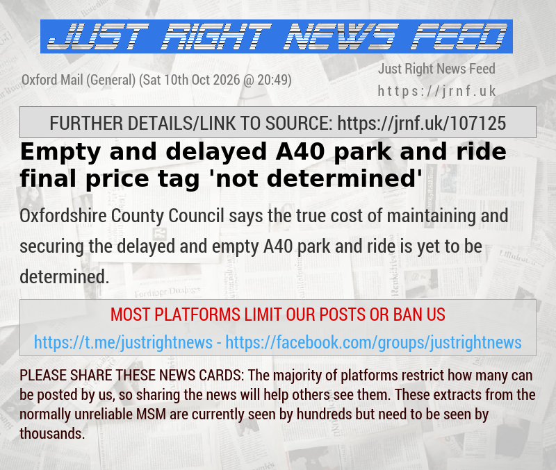 Empty and delayed A40 park and ride final price tag ’not determined’