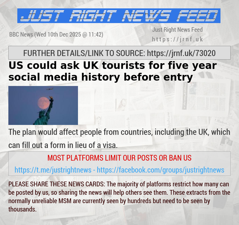 US could ask UK tourists for five—year social media history before entry