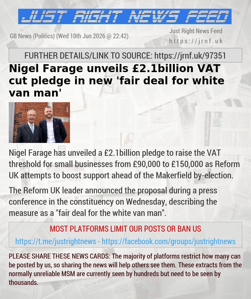 Nigel Farage unveils &pound;2.1billion VAT cut pledge in new ’fair deal for white van man’
