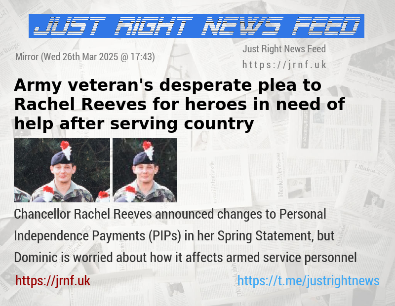 Army veteran’s desperate plea to Rachel Reeves for heroes in need of help after serving country