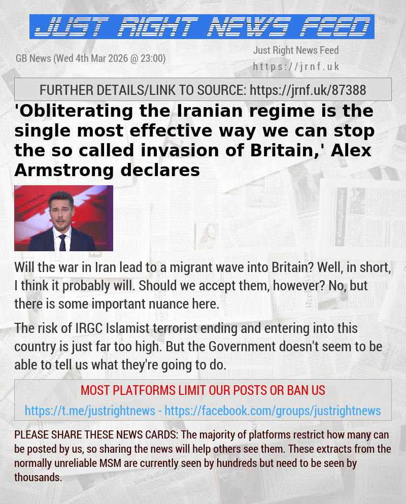 ’Obliterating the Iranian regime is the single most effective way we can stop the so—called invasion of Britain,’ Alex Armstrong declares