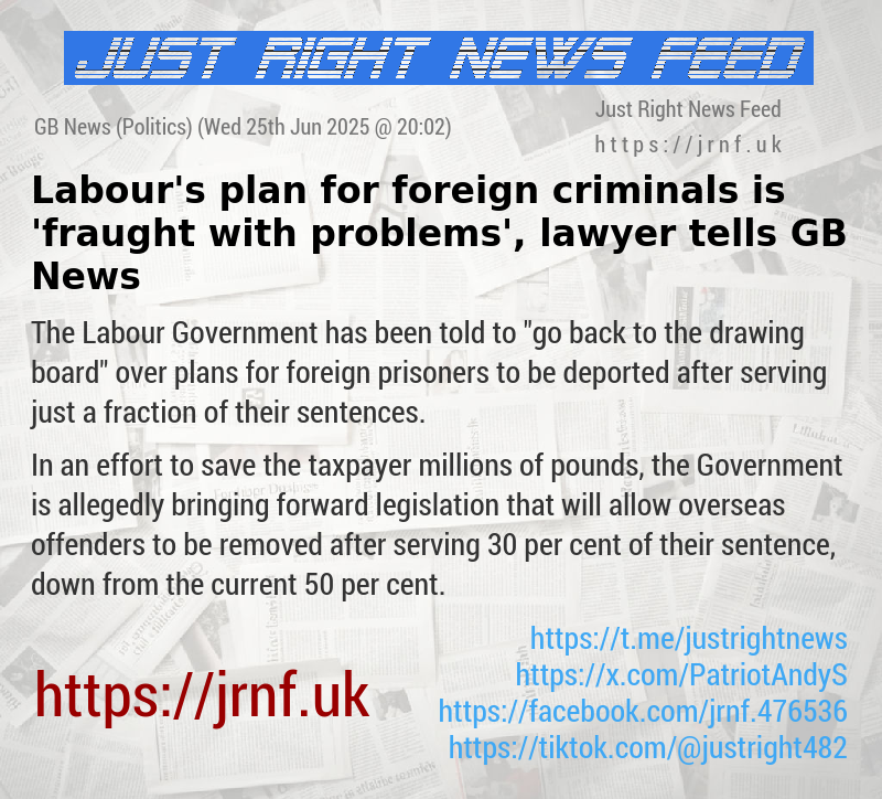 Labour’s plan for foreign criminals is ’fraught with problems’, lawyer tells GB News