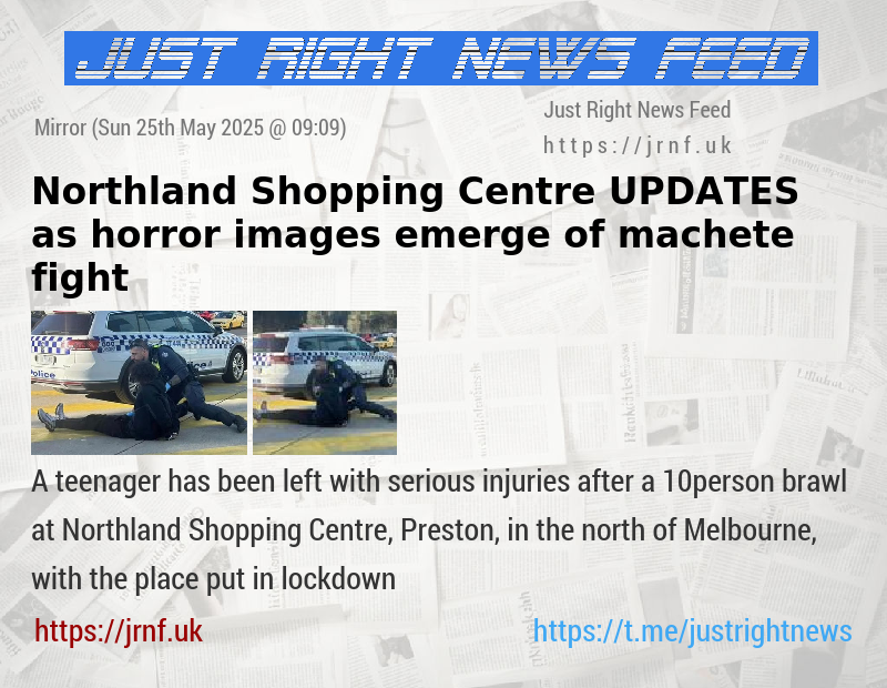 Northland Shopping Centre UPDATES as horror images emerge of machete fight