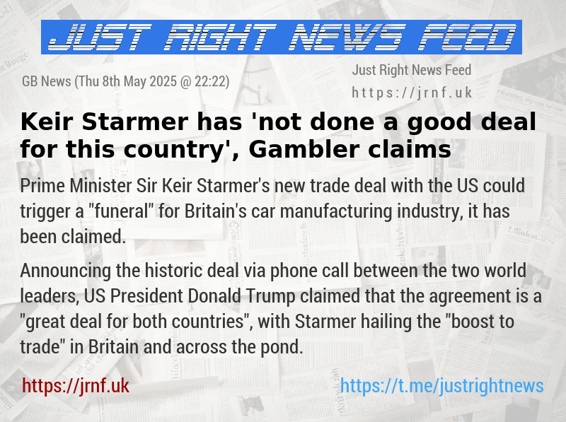 Keir Starmer has ’not done a good deal for this country’, Gambler claims