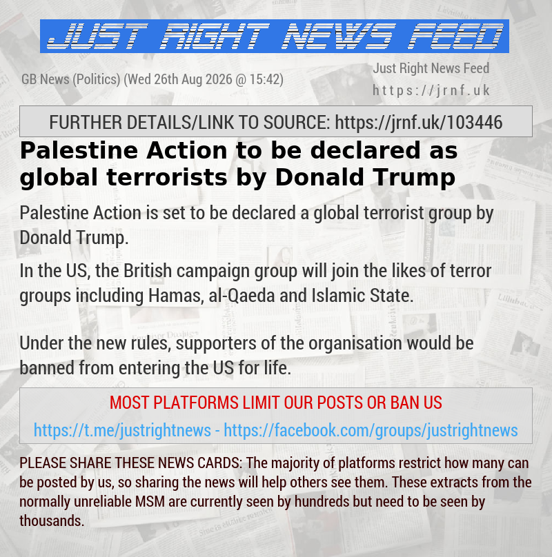 Palestine Action to be declared as global terrorists by Donald Trump