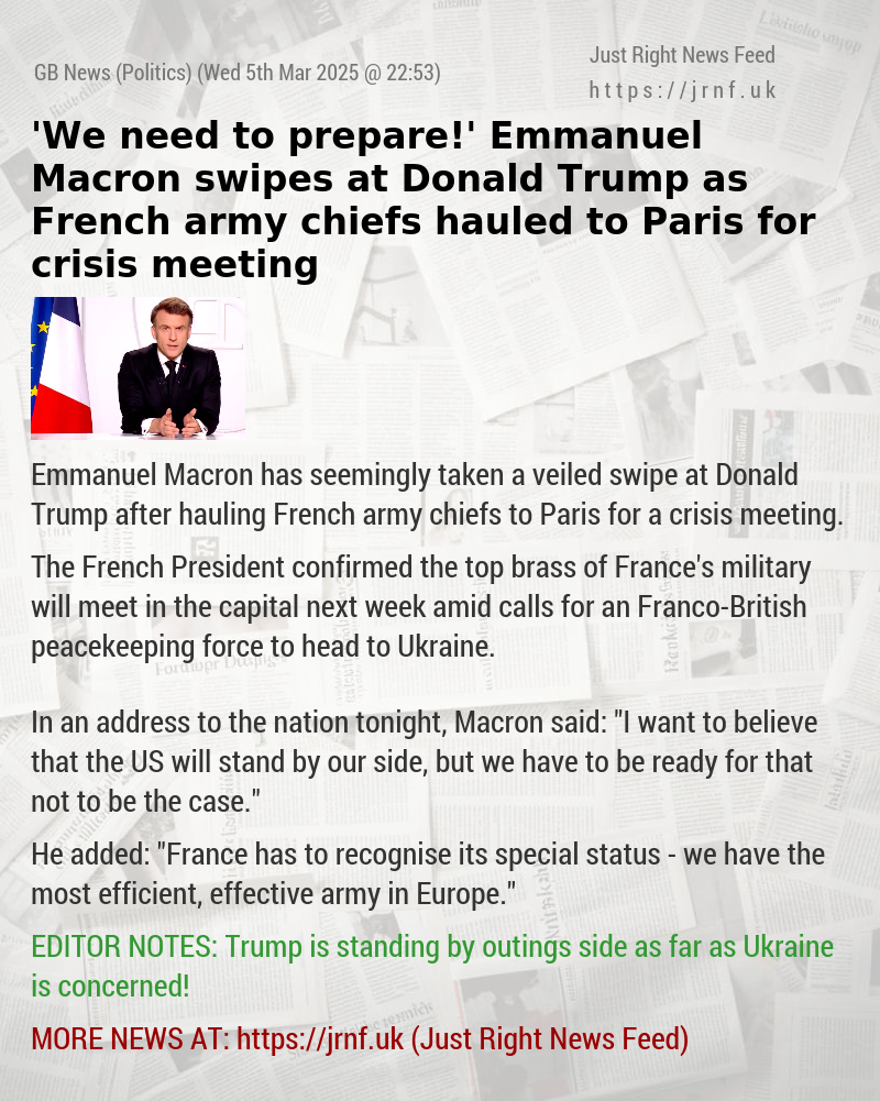 ’We need to prepare!’ Emmanuel Macron swipes at Donald Trump as French army chiefs hauled to Paris for crisis meeting