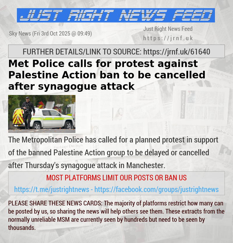 Met Police calls for protest against Palestine Action ban to be cancelled after synagogue attack