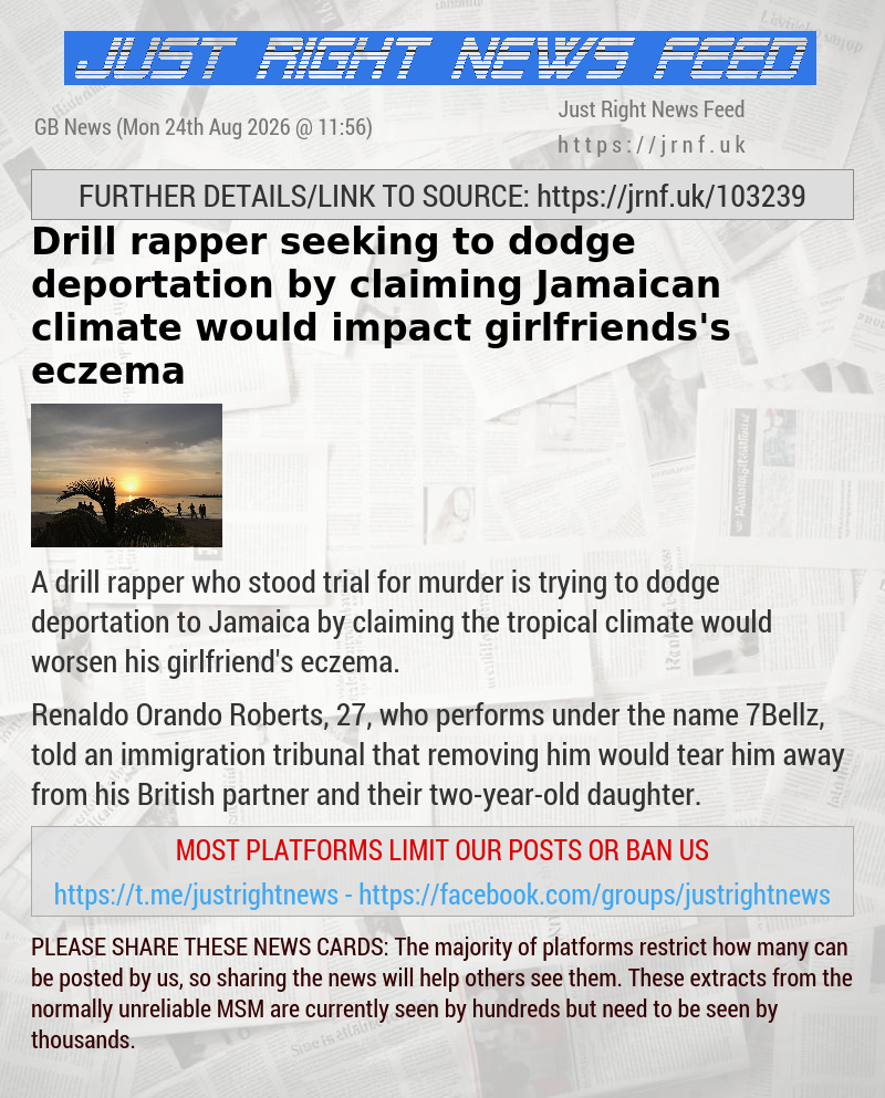 Drill rapper seeking to dodge deportation by claiming Jamaican climate would impact girlfriends’s eczema