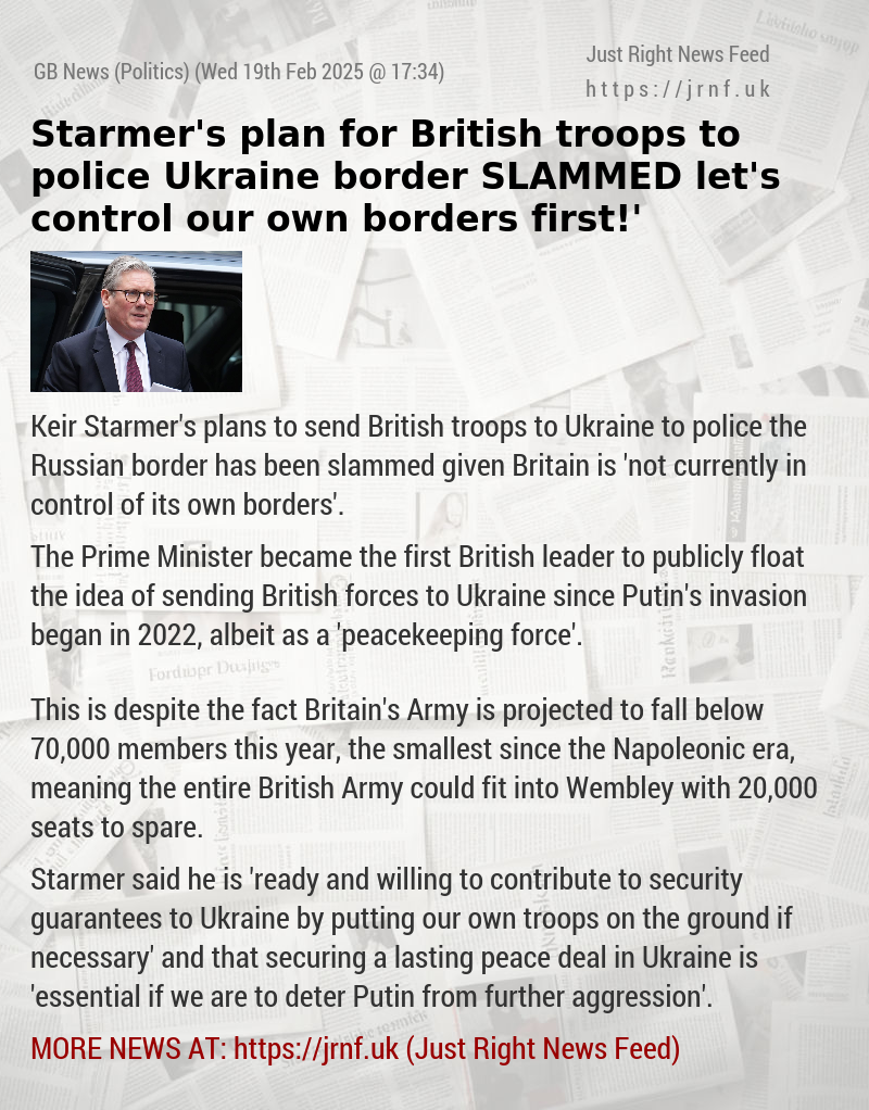 Starmer’s plan for British troops to police Ukraine border SLAMMED — ‘let’s control our own borders first!’