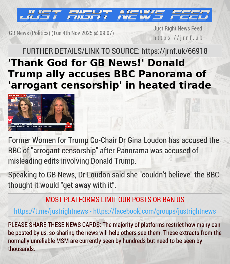 ’Thank God for GB News!’ Donald Trump ally accuses BBC Panorama of ’arrogant censorship’ in heated tirade