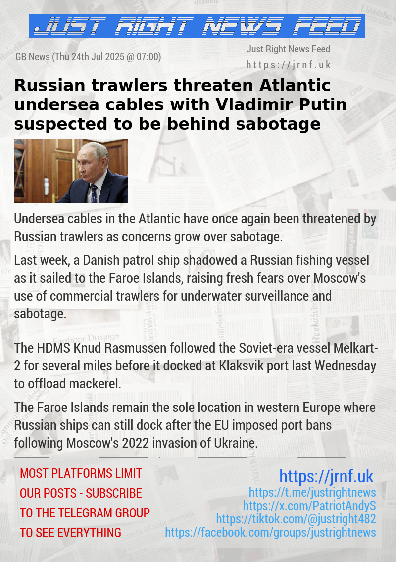 Russian trawlers threaten Atlantic undersea cables with Vladimir Putin suspected to be behind sabotage